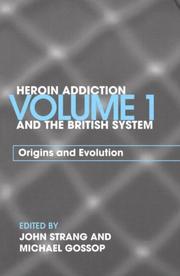 Cover of: Heroin Addiction and 'The British System': Understanding the Problem by John Strang