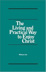 Cover of: The Living and Practical Way to Enjoy Christ