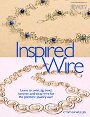 Cover of: Inspired Wire: Learn to Twist, Jig, Bend, Hammer, and Wrap for the Prettiest Jewelry Ever