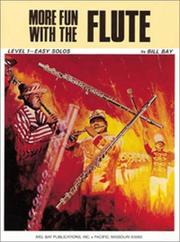 Cover of: Mel Bay More Fun with the Flute (Level 1: Easy Solos) by William Bay