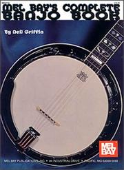 Cover of: Mel Bay's Complete Banjo Book