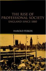 Cover of: The rise of professional society: England since 1880