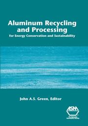 Cover of: Aluminum Recycling and Processing for Energy Conservation and Sustainability by John A. S. Green