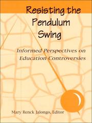 Cover of: Resisting the Pendulum Swing: Informed Perspectives on Education Controversies