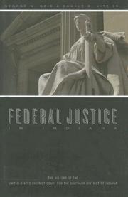 Federal justice in Indiana by George W. Geib, Donald B., Sr. Kite