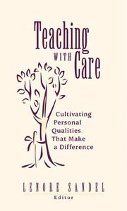 Cover of: Teaching With Care: Cultivating Personal Qualities That Make a Difference