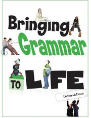 Cover of: Bringing Grammar To Life by Deborah Dean