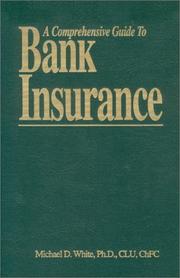 A Comprehensive Guide to Bank Insurance by Michael D. White