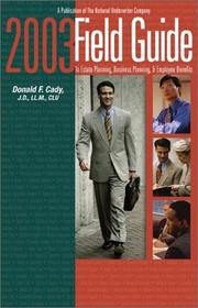 Cover of: 2003 Field Guide to Estate Planning, Business Planning, & Employee Benefits by Donald F. Cady