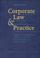 Cover of: Corporate Law & Practice (Practising Law Institute's Corporate and Securities Law Libr) (Practising Law Institute's Corporate and Securities Law Libr)