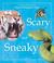 Cover of: Scary and Sneaky
