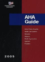 Cover of: AHA Guide, 2005 Edition (American Hospital Association Guide to the Health Care Field) by American Hospital Association.