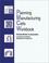 Cover of: Planning Manufacturing Cells (Workbook)