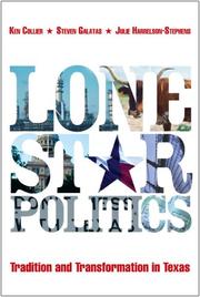Cover of: Lone Star Politics:Tradition and Transformation in Texas by Ken Collier, Steven Galatas, Julie Harrelson-Stephens