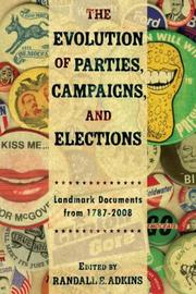 Cover of: The Evolution of Political Parties, Campaigns, and Elections: Landmark Documents from 1787-2008