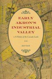 Cover of: Early Akron's Industrial Valley: A History of the Cascade Locks