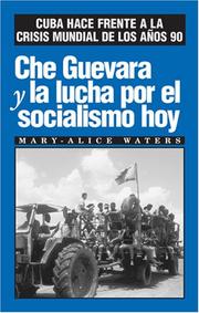 Cover of: Che Guevara Y LA Lucha Por El Socialismo Hoy by Mary-Alice Waters