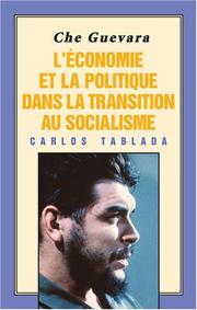 Cover of: Che Guevara: L'Economie Et LA Politique Dans LA Transition Au Socialisme