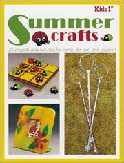 Cover of: Kids 1st Summer Crafts: 20 Projects and Activities for Camp, the Car, and Beyond! (Kids 1st)