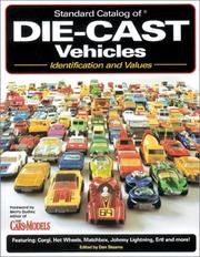 Cover of: Standard Catalog of Die-Cast Vehicles: Identification and Values (Standard Catalog of Die-Cast Vehicles)