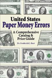 Cover of: United States Paper Money Errors: A Comprehensive Catalog & Price Guide (U.S. Paper Money Errors)