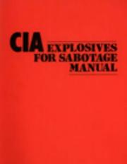 Cover of: CIA Explosives For Sabotage Manual