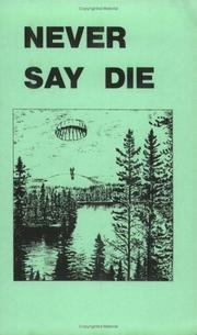 Cover of: Never Say Die by Canadian Air Force