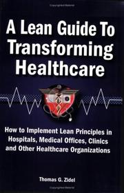 A Lean Guide to Transforming Healthcare by Thomas Zidel