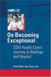 Cover of: On Becoming Exceptional: SSM Health Care's Journey to Baldrige and Beyond
