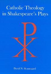 Cover of: Catholic Theology in Shakespeare's Plays by David N. Beauregard