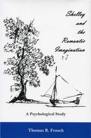 Cover of: Shelley and the Romantic Imagination: A Psychological Study