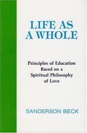 Cover of: Life as a Whole: Principles of Education Based on a Spiritual Philosophy of Love