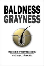 Cover of: Baldness, Grayness by Anthony J. Parrotto
