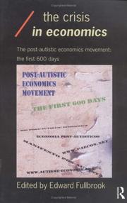 Cover of: The Crisis in Economics: The post - autistic economics movement by Edward Fullbrook