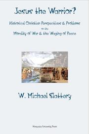 Jesus the Warrior? by W. Michael Slattery