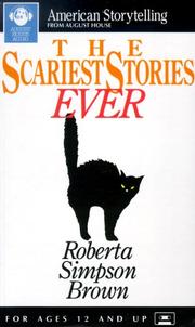 Cover of: The Scariest Stories Ever (American Storytelling from August House) by Roberta Simpson Brown