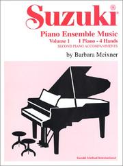 Cover of: Suzuki Piano Ensemble Music: 1 Piano - 4 Hands : Second Piano Accompaniments (Suzuki Method Ensembles)