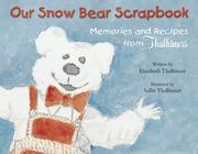 Cover of: Our Snow Bear Scrapbook Memories and Recipes from Thalhimers