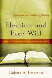 Cover of: Election and Free Will: God's Gracious Choice and Our Responsibility