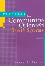 Planning For Community-oriented Health Systems by James E. Rohrer