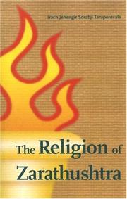 The religion of Zarathushtra by Irach J. S. Taraporewala