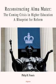 Cover of: Reconstructing Alma Mater | Philip H. Francis