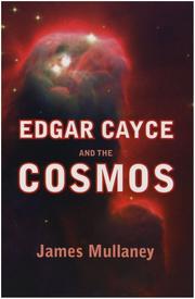 Cover of: Edgar Cayce and the Cosmos by James Mullaney, Edgar Cayce