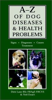 Cover of: A-z Of Dog Diseases And Health Problems by Dick Lane