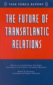 Cover of: The Future of Transatlantic Relations: Report of an Independent Task Force