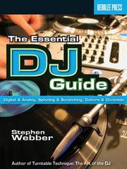 Cover of: The Essential DJ Guide: Digital and Analog, Spinning and Scratching, Culture and Chronicle
