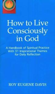 How to Live Consciously in God by Roy Eugene Davis