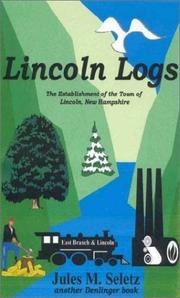 Cover of: Lincoln Logs: The Establishment of the Town of Lincoln, New Hampshire Historical Fiction