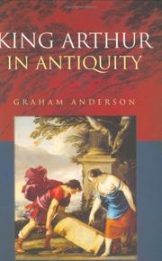 Cover of: King Arthur in antiquity by Graham Anderson