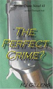 Cover of: The Perfect Crime? (Bertan Crane Mysteries) by R. J. Gillens, R. J. Gillens